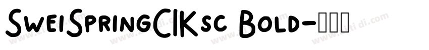 SweiSpringCIKsc Bold字体转换 SweiSpringCIKsc Bold字体转换